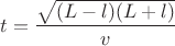 $$t= \frac{\sqrt{(L-l)(L+l)}}{v}$$ $$t= \frac{\sqrt{(L-l)(L+l)}}{v}$$