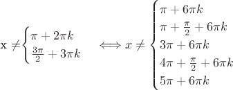 x \ne $\begin{cases}
 \pi+2\pi k \\
 \frac{3\pi}{2}+3\pi k \\
\end{cases}
\Longleftrightarrow x \ne \begin{cases}
\pi+6\pi k\\
\pi+\frac{\pi}{2}+6\pi k\\
3\pi+6\pi k \\
4\pi+\frac{\pi}{2}+6\pi k\\
5\pi+6\pi k
\end{cases}
$