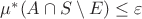 $\mu^*(A\cap S\setminus E) \leq \varepsilon$
