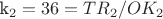 k_2 = 36 = TR_2/OK_2