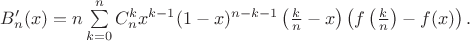 $B'_n(x) = n\sum\limits_{k=0}^n C_n^k x^{k-1} (1-x)^{n-k-1} \left(\frac{k}{n}-x\right) \left( f\left(\frac{k}{n}\right)-f(x) \right).$
