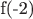 f(-2)