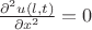 $  \frac { \partial^2 u(l,t)} {\partial {x^2}}=0