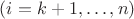 $(i=k+1,\dots,n)$