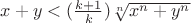 $x+y<(\frac{k+1}{ k})\sqrt[n] {x^n+y^n}$
