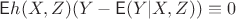 $\mathsf Eh(X,Z)(Y - \mathsf E(Y|X,Z))\equiv 0$