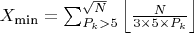 $X_\text{min} = \sum_{\substack{P_k > 5}}^{\sqrt{N}} \left\lfloor \frac{N}{3 \times 5 \times P_k} \right\rfloor$