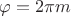 $\varphi=2\pi m$