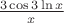 $\frac {3 \cos 3 \ln x} {x}$