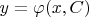 $y= \varphi (x,C)$