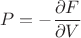 $$P=-\frac{\partial F}{\partial V}$$
