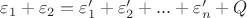 $\varepsilon_1+\varepsilon_2=\varepsilon_1'+\varepsilon_2'+...+\varepsilon_n'+Q$