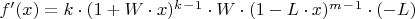 $f'(x)=k\cdot(1+W\cdot x)^k^-^1\cdot W\cdot(1-L\cdot x)^m^-^1\cdot(-L)$