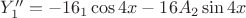 $Y_1''=-16А_1\cos4x-16A_2\sin4x$