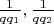 $\[\frac{1}{{qq_1 }},\frac{1}{{qq_2 }}\]$