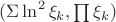 $(\Sigma \ln^2 \xi_k ,\prod \xi_k)$