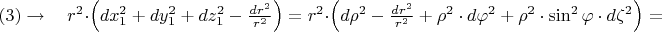 $(3) \rightarrow \quad r^2 \cdot \left( dx_1^2 + dy_1^2 +dz_1^2 - \frac{dr^2}{r^2} \right) = r^2 \cdot \left( d\rho^2 - \frac{dr^2}{r^2} + \rho^2 \cdot d\varphi^2 + \rho^2 \cdot \sin^2 \varphi \cdot d\zeta^2 \right) = $