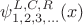 $\psi_{1, 2, 3, \ldots}^{L, C, R}(x)$