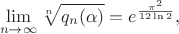 $$
\lim\limits_{n\to\infty}\sqrt[n]{q_n(\alpha)}=e^{\frac{\pi^2}{12\ln 2}},
$$