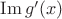 $\operatorname{Im} g'(x)$