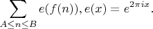 $$\sum_{A\le n\le B}e(f(n)),  e(x)=e^{2\pi i x}.$$