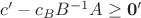 $c'-c_BB^{-1}A \geq \mathbf{0}'$