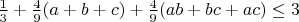 $\frac{1}{3}+\frac{4}{9}(a+b+c)+\frac{4}{9}(ab+bc+ac) \le 3$
