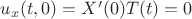 $u_{x}(t, 0)=X'(0)T(t)=0$