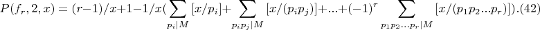 $$P(f_r,2,x)=(r-1)/x+1-1/x(\sum_{p_i|M}{ [x/p_i] }+ \sum_{p_ip_j|M}{[x/(p_ip_j)]} +...+(-1)^r \sum_{p_1p_2...p_r|M}{[x/(p_1p_2...p_r)]}).(42)$$