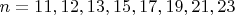 $n=11,12,13,15,17,19,21,23$