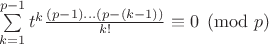 $\sum\limits_{k=1}^{p-1}t^k\frac{(p-1)...(p-(k-1))}{k!}\equiv 0\pmod{p}\Lefrightarrow$