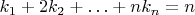 $k_1+2k_2+\ldots+nk_n=n$