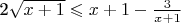 2\sqrt{x+1} \leqslant x+1 - \frac{3}{x+1}