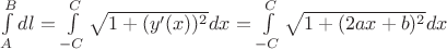$\int\limits_A^B dl = \int\limits_{-C}^C \sqrt{1+(y'(x))^2}dx = \int\limits_{-C}^C \sqrt{1+(2ax+b)^2}dx$