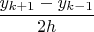 $\dfrac{y_{k+1} - y_{k-1}}{2h}$
