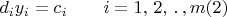$d_{i}y_{i}=c_{i}\qquad i=1,\,2,\,\ldotp,m\eqno{(2)}$