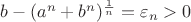 $b - (a^n + b^n)^{\frac{1}{n}} = \varepsilon_n > 0$