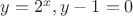 $y=2^x,y-1=0$