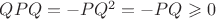 $QPQ=-PQ^2=-PQ\geqslant 0$