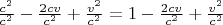 $\frac {c^2} {c^2} - \frac {2 c v} {c^2} + \frac {v^2} {c^2} = 1 - \frac {2 c v} {c^2} + \frac {v^2} {c^2}$