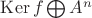 $\operatorname{Ker}f\bigoplus\/A^n$