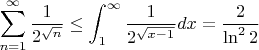$$\sum_{n=1}^\infty\frac 1{2^{\sqrt{n}}}\le\int_1^\infty\frac 1{2^{\sqrt{x-1}}}dx=\frac 2{\ln^2 2}$$