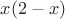 $x(2-x)$