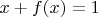 $x+f(x)=1$