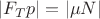 $|F_Tp|= |\mu N|$