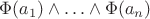 $\Phi(a_1)\wedge\ldots\wedge\Phi(a_n)$