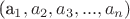(a_1, a_2, a_3, ..., a_n)