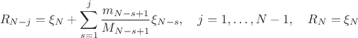 $$R_{N-j}=\xi_N+\sum_{s=1}^j\frac{m_{N-s+1}}{M_{N-s+1}}\xi_{N-s},\quad j=1,\ldots, N-1,\quad R_N=\xi_N$$
