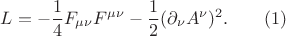 $$L=-\frac{1}{4}F_{\mu\nu}F^{\mu\nu}-\frac{1}{2}(\partial_\nu A^\nu)^2. \qquad (1)$$