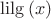 $\operatorname{lilg}\left(x\right)$